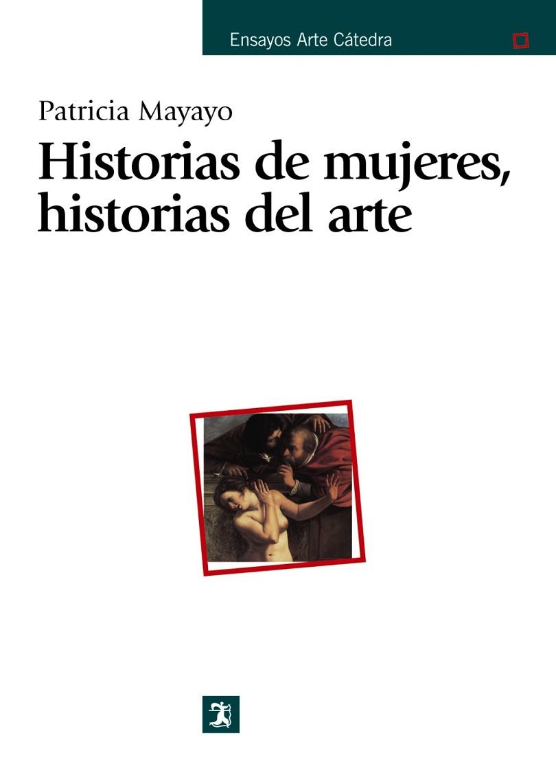 HISTORIAS DE MUJERES,HISTORIAS DEL ARTE | 9788437620640 | MAYAYO,PATRICIA | Llibreria Geli - Llibreria Online de Girona - Comprar llibres en català i castellà