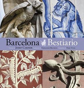 BARCELONA-BESTIARIO | 9788484786061 | PLA BOADA, RICARD/VIVAS ORTIZ, PERE/CARNER I PUIG-ORIOL,JOSEP/SUBIRANA ORTÍN,JAUME/LUNA Y SANJUAN, | Llibreria Geli - Llibreria Online de Girona - Comprar llibres en català i castellà