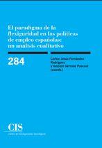 PARADIGMA DE LA FLEXIGURIDAD EN LAS POLITICAS DE EMPLEO ESPAÑOLAS.UN ANALISIS CUALITATIVO | 9788474766592 | FERNANDEZ RODRIGUEZ,CARLOS JESUS | Llibreria Geli - Llibreria Online de Girona - Comprar llibres en català i castellà