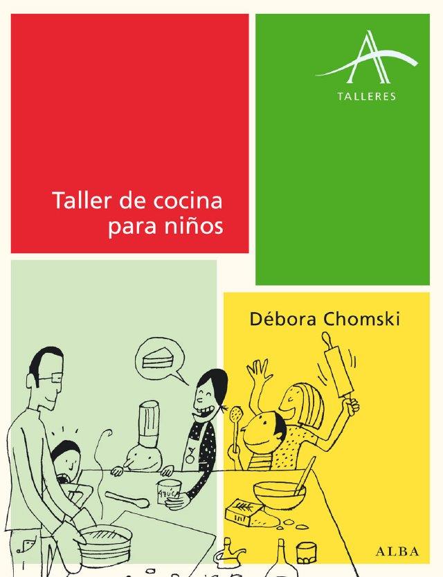 TALLER DE COCINA PARA NIÑOS | 9788484285779 | CHOMSKY,DEBORA | Libreria Geli - Librería Online de Girona - Comprar libros en catalán y castellano