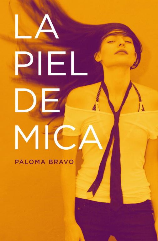 LA PIEL DE MICA | 9788401353369 | BRAVO,PALOMA | Libreria Geli - Librería Online de Girona - Comprar libros en catalán y castellano