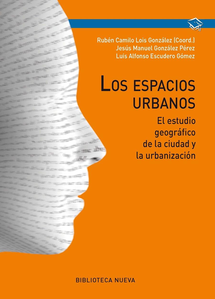 LOS ESPACIOS URBANOS.EL ESTUDIO GEOGRÁFICO DE LA CIUDAD Y LA URBANIZACIÓN | 9788499405278 | LOIS GONZÁLEZ,RUBÉN CAMILO/GONZÁLEZ PÉREZ,JESÚS MANUEL/ESCUDERO GÓMEZ,LUIS ALFONSO | Llibreria Geli - Llibreria Online de Girona - Comprar llibres en català i castellà