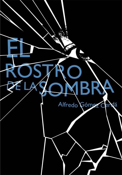 EL ROSTRO DE LA SOMBRA | 9788467548150 | GOMEZ CERDA,ALFREDO | Libreria Geli - Librería Online de Girona - Comprar libros en catalán y castellano