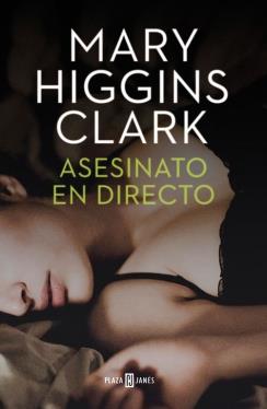 ASESINATO EN DIRECTO (TD) | 9788401343445 | HIGGINS CLARK,MARY | Libreria Geli - Librería Online de Girona - Comprar libros en catalán y castellano