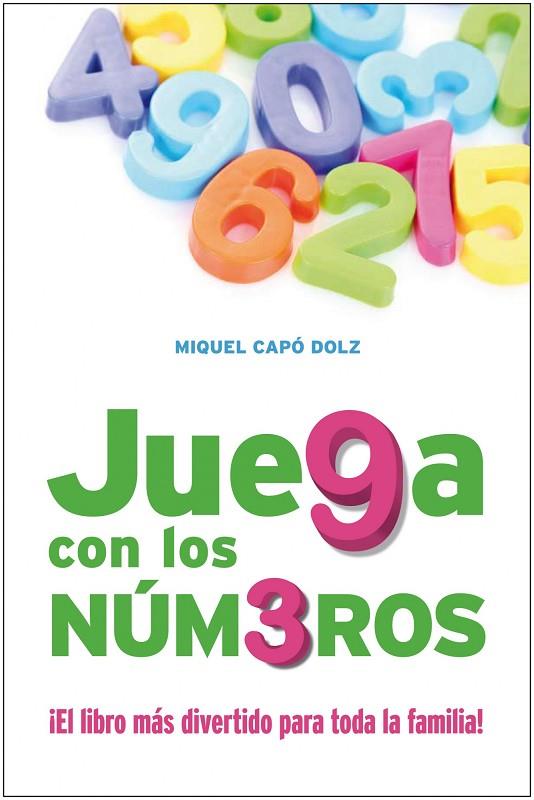 JUEGA CON LOS NUMEROS | 9788432920622 | CAPO DOLZ,MIQUEL | Libreria Geli - Librería Online de Girona - Comprar libros en catalán y castellano