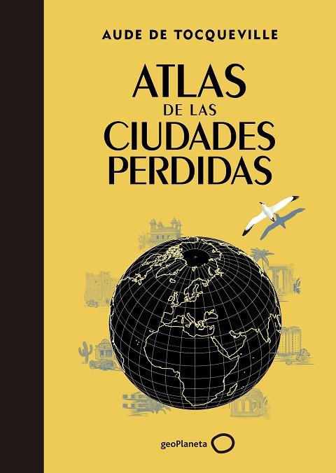 ATLAS DE LAS CIUDADES PERDIDAS | 9788408145325 | DE TOCQUEVILLE,AUDE | Libreria Geli - Librería Online de Girona - Comprar libros en catalán y castellano
