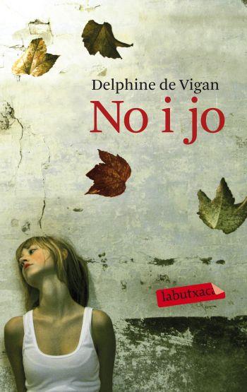 NO I JO | 9788499301211 | DE VIGAN,DELPHINE | Libreria Geli - Librería Online de Girona - Comprar libros en catalán y castellano