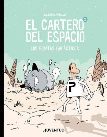 EL CARTERO DEL ESPACIO-2.LOS PIRATAS GALÁCTICOS | 9788426146243 | PERREAULT,GUILLAUME | Llibreria Geli - Llibreria Online de Girona - Comprar llibres en català i castellà