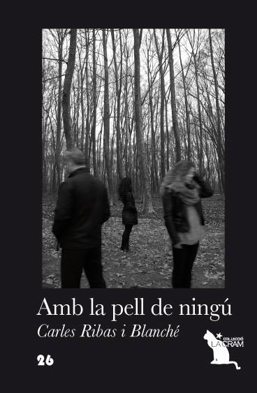 AMB LA PELL DE NINGÚ | 9788494506833 | RIBAS BLANCHÉ,CARLES | Llibreria Geli - Llibreria Online de Girona - Comprar llibres en català i castellà