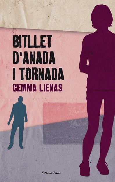 BITLLET D'ANADA I TORNADA | 9788492671243 | LIENAS,GEMMA | Llibreria Geli - Llibreria Online de Girona - Comprar llibres en català i castellà