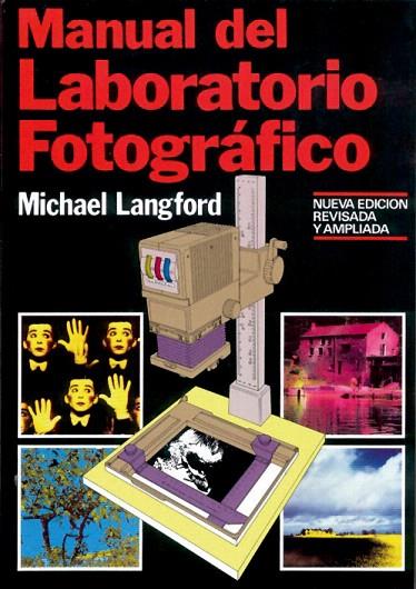 MANUAL DEL LABORATORIO FOTOGRAFICO | 9788487756252 | LANGFORD,MICHAEL | Llibreria Geli - Llibreria Online de Girona - Comprar llibres en català i castellà