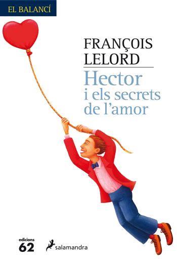 HECTOR I ELS SECRETS DE L'AMOR | 9788429759969 | LELORD,FRANÇOIS | Llibreria Geli - Llibreria Online de Girona - Comprar llibres en català i castellà