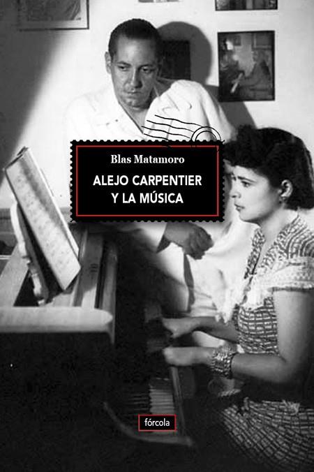 ALEJO CARPENTIER Y LA MúSICA | 9788416247622 | MATAMORO,BLAS | Libreria Geli - Librería Online de Girona - Comprar libros en catalán y castellano