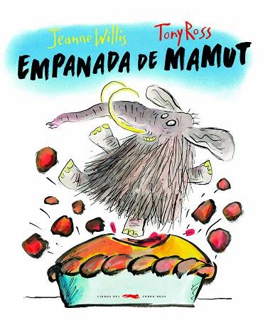 EMPANADA DE MAMUT(CASTELLÀ) | 9788494728402 | WILLIS,JEANNE/ROSS,TONY | Libreria Geli - Librería Online de Girona - Comprar libros en catalán y castellano