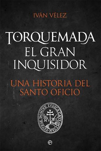 TORQUEMADA.EL GRAN INQUISIDOR | 9788491648925 | VÉLEZ,IVÁN | Libreria Geli - Librería Online de Girona - Comprar libros en catalán y castellano