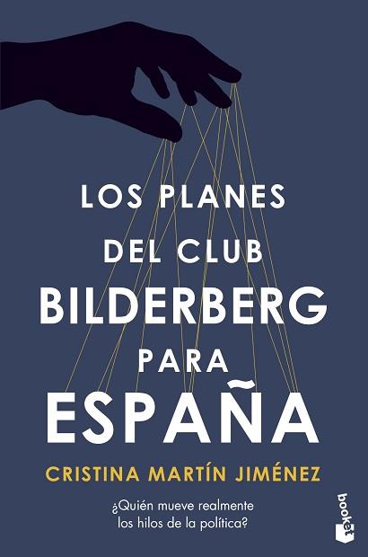 LOS PLANES DEL CLUB BILDERBERG PARA ESPAÑA | 9788427049062 | MARTÍN JIMÉNEZ,CRISTINA | Libreria Geli - Librería Online de Girona - Comprar libros en catalán y castellano