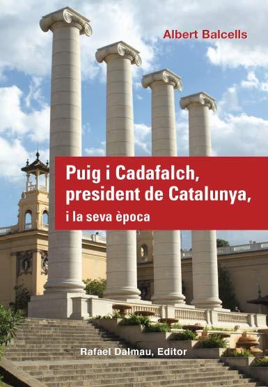 PUIG I CADAFALCH,PRESIDENT DE CATALUNYA,I LA SEVA ÈPOCA | 9788423207800 | BALCELLS,ALBERT | Libreria Geli - Librería Online de Girona - Comprar libros en catalán y castellano