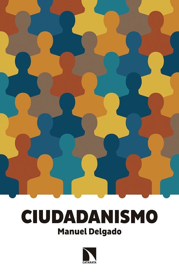 CIUDADANISMO | 9788490972120 | DELGADO,MANUEL | Llibreria Geli - Llibreria Online de Girona - Comprar llibres en català i castellà