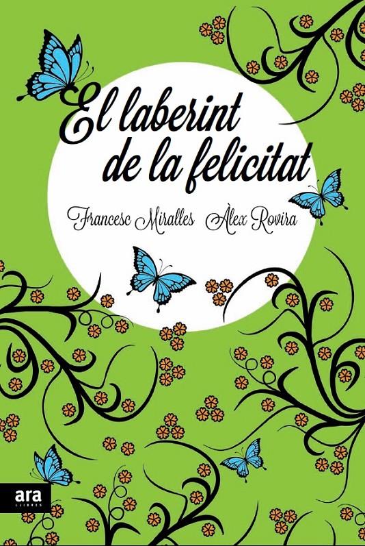 EL LABERINT DE LA FELICITAT | 9788415642336 | MIRALLES, FRANCESC/ROVIRA,ÀLEX | Libreria Geli - Librería Online de Girona - Comprar libros en catalán y castellano