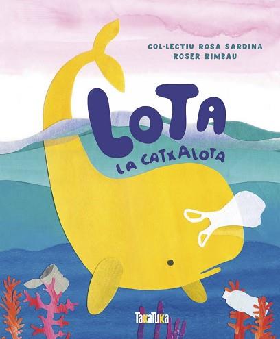 LOTA LA CATXALOTA | 9788417383541 | RIMBAU,ROSER | Llibreria Geli - Llibreria Online de Girona - Comprar llibres en català i castellà