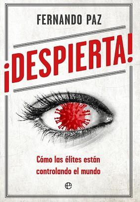 DESPIERTA! CÓMO LAS ELITES ESTAN CONTROLANDO EL MUNDO | 9788413841991 | PAZ,FERNANDO | Libreria Geli - Librería Online de Girona - Comprar libros en catalán y castellano