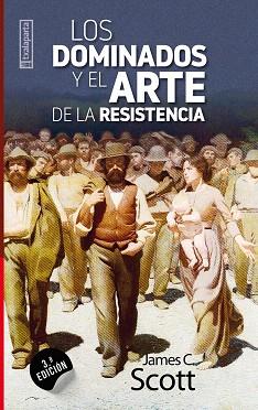 LOS DOMINADOS Y EL ARTE DE LA RESISTENCIA | 9788481362824 | SCOTT,JAMES C. | Llibreria Geli - Llibreria Online de Girona - Comprar llibres en català i castellà
