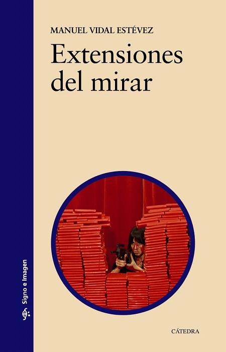 EXTENSIONES DEL MIRAR | 9788437637464 | VIDAL ESTÉVEZ,MANUEL | Llibreria Geli - Llibreria Online de Girona - Comprar llibres en català i castellà