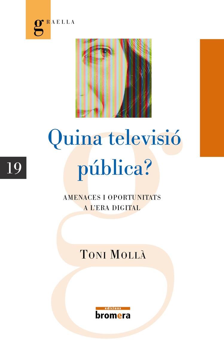 QUINA TELEVISIO PUBLICA | 9788498245424 | MOLLA,TONI | Llibreria Geli - Llibreria Online de Girona - Comprar llibres en català i castellà