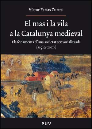 EL MAS I LA VILA A LA CATALUNYA MEDIEVAL | 9788437073231 | FARIAS ZURITA,VICTOR | Libreria Geli - Librería Online de Girona - Comprar libros en catalán y castellano