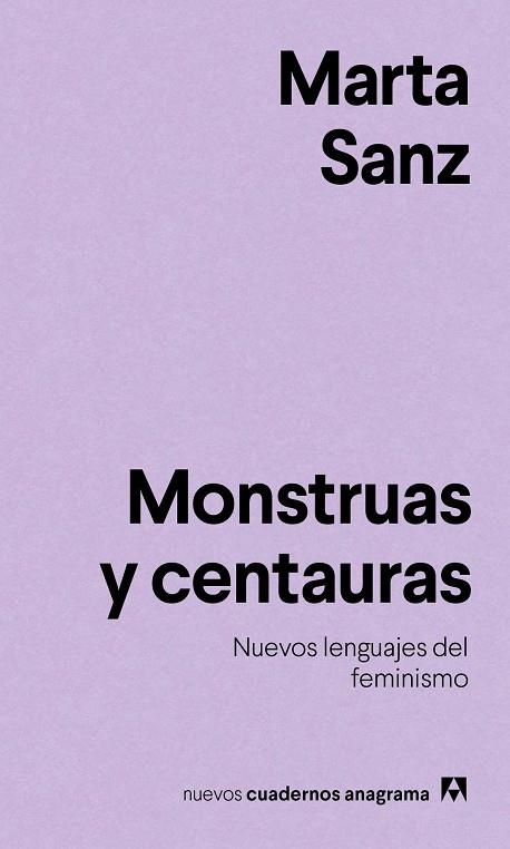 MONSTRUAS Y CENTAURAS.NUEVOS LENGUAJES DEL FEMINISMO | 9788433916228 | SANZ,MARTA | Libreria Geli - Librería Online de Girona - Comprar libros en catalán y castellano