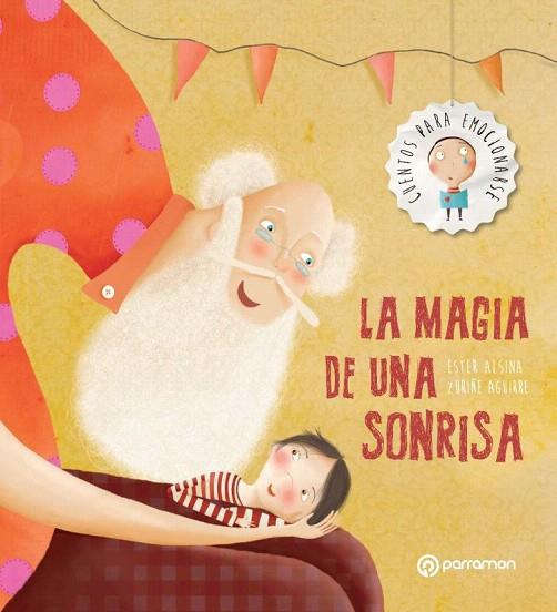 LA MAGIA DE UNA SONRISA | 9788434210387 | ALSINA,ESTER/AGUIRRE,ZURIÑE | Libreria Geli - Librería Online de Girona - Comprar libros en catalán y castellano