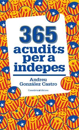 365 ACUDITS PER A INDEPES | 9788490343111 | GONZÁLEZ CASTRO,ANDREU | Llibreria Geli - Llibreria Online de Girona - Comprar llibres en català i castellà