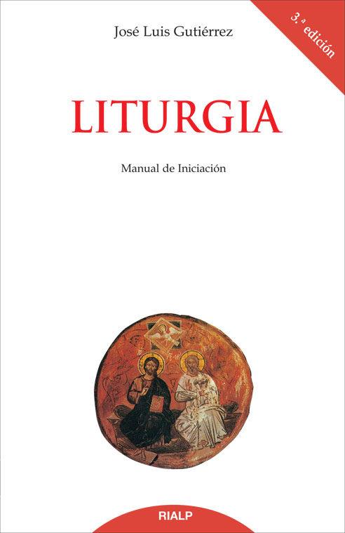 LITURGIA | 9788432135897 | GUTIÉRREZ,JOSÉ LUIS | Libreria Geli - Librería Online de Girona - Comprar libros en catalán y castellano