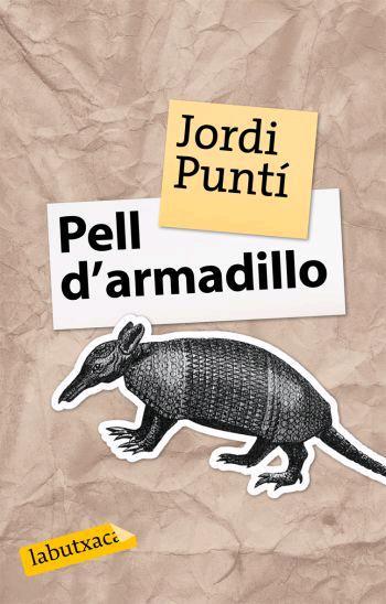 PELL D'ARMADILLO | 9788496863163 | PUNTI,JORDI | Libreria Geli - Librería Online de Girona - Comprar libros en catalán y castellano