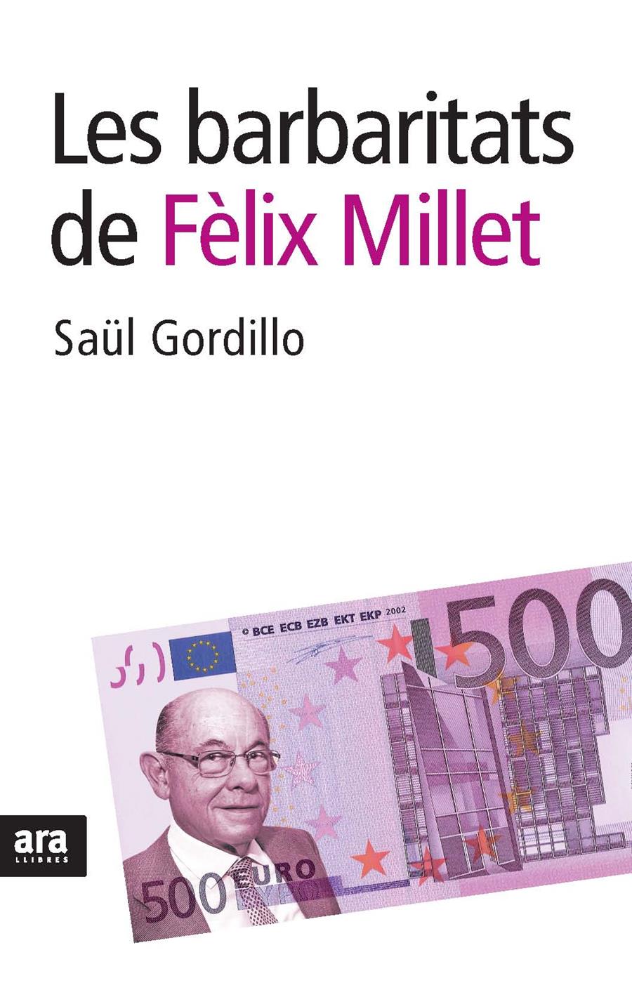 LES BARBARITATS DE FELIX MILLET | 9788492552917 | GORDILLO,SAUL | Llibreria Geli - Llibreria Online de Girona - Comprar llibres en català i castellà