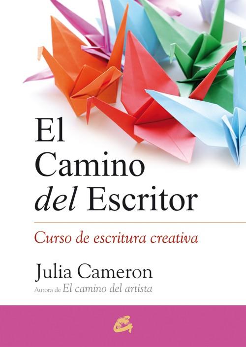 EL CAMINO DEL ESCRITOR | 9788484455509 | CAMERON,JULIA | Libreria Geli - Librería Online de Girona - Comprar libros en catalán y castellano