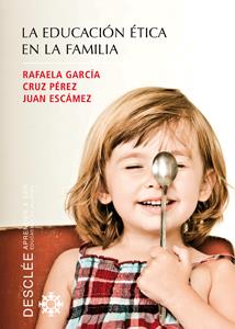 LA EDUCACION ETICA EN LA FAMILIA | 9788433022974 | GARCIA LOPEZ,RAFAELA | Llibreria Geli - Llibreria Online de Girona - Comprar llibres en català i castellà