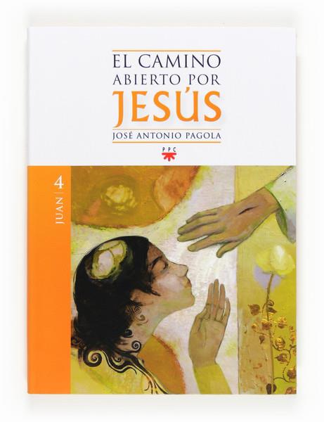 EL CAMINO ABIERTO POR JESUS.JUAN | 9788428824422 | PAGOLA,JOSÉ ANTONIO | Libreria Geli - Librería Online de Girona - Comprar libros en catalán y castellano