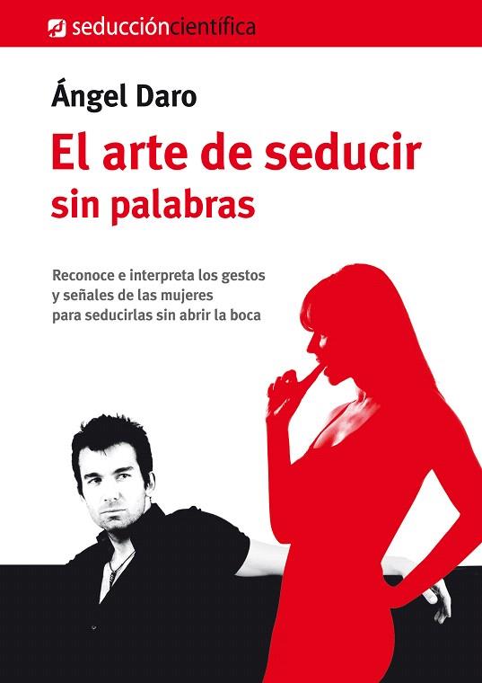 EL ARTE DE SEDUCIR SIN PALABRAS | 9788494164927 | DARO,ANGEL | Libreria Geli - Librería Online de Girona - Comprar libros en catalán y castellano