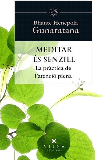 MEDITAR ÉS SENZILL | 9788483307397 | HENEPOLA GUNARATANA,BHANTE | Libreria Geli - Librería Online de Girona - Comprar libros en catalán y castellano