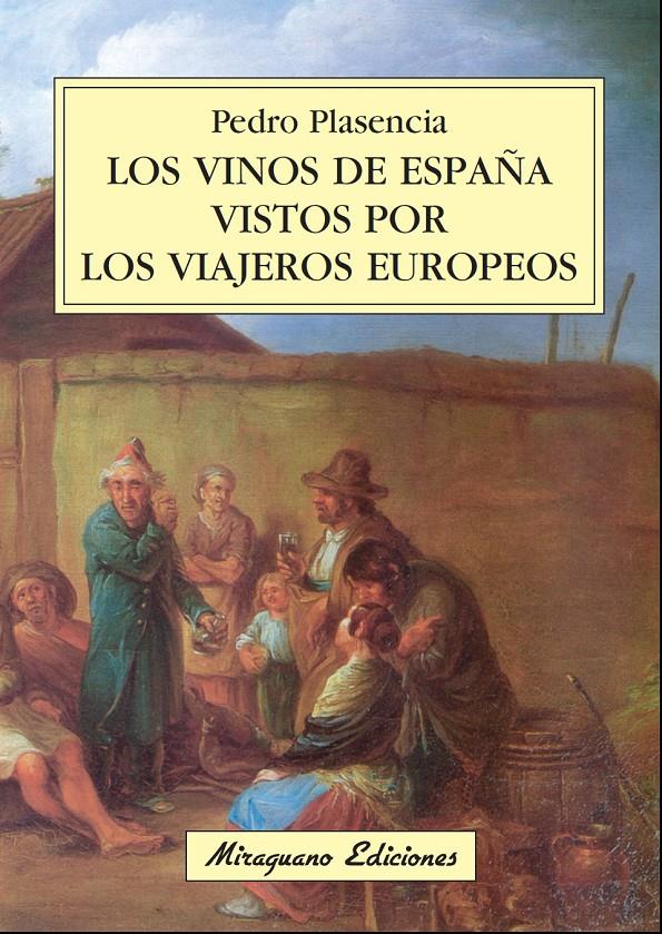 LOS VINOS DE ESPAÑA VISTOS POR LOS VIAJEROS EUROPEOS | 9788478133550 | PLASENCIA,PEDRO | Llibreria Geli - Llibreria Online de Girona - Comprar llibres en català i castellà