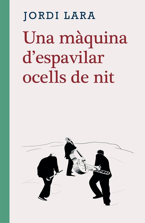 UNA MÀQUINA D'ESPAVILAR OCELLS DE NIT | 9788416987580 | LARA,JORDI | Libreria Geli - Librería Online de Girona - Comprar libros en catalán y castellano