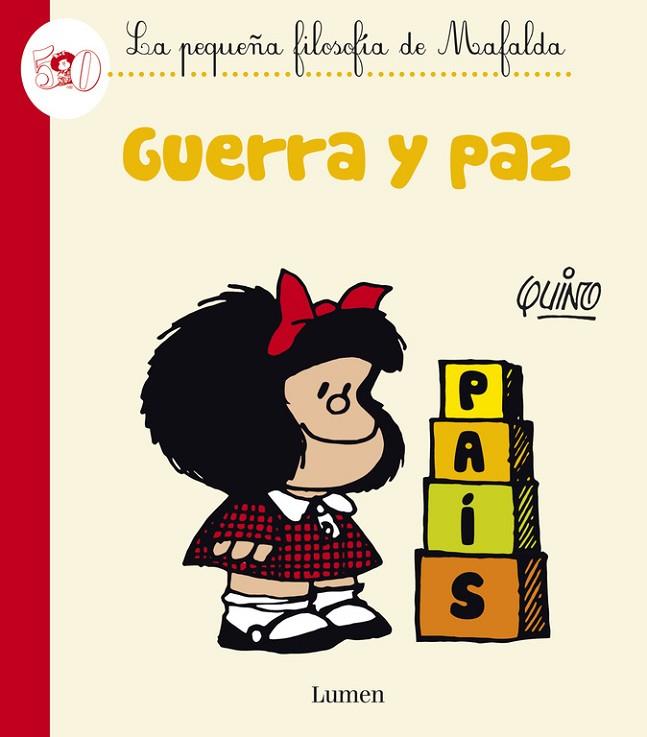 GUERRA Y PAZ(LA PEQUEÑA FILOSOFÍA DE MAFALDA) | 9788426401618 | QUINO | Llibreria Geli - Llibreria Online de Girona - Comprar llibres en català i castellà