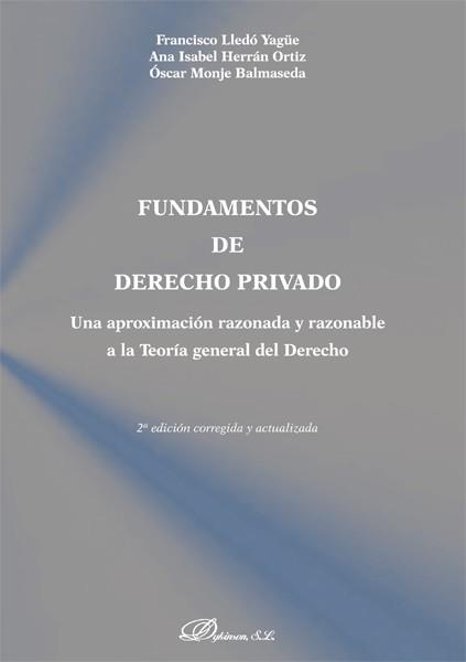 FUNDAMENTOS DE DERECHO PRIVADO.UNA APROXIMACION RAZONADA Y RAZONABLE A LA TEORIA GENERAL DEL DERECHO(2ªED/2014) | 9788490850978 | HERRÁN ORTIZ, ANA ISABEL/LLEDÓ YAGÜE, FRANCISCO/MONJE BALMASEDA, ÓSCAR | Llibreria Geli - Llibreria Online de Girona - Comprar llibres en català i castellà