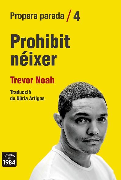 PROHIBIT NÉIXER | 9788416987825 | NOAH,TREVOR | Libreria Geli - Librería Online de Girona - Comprar libros en catalán y castellano