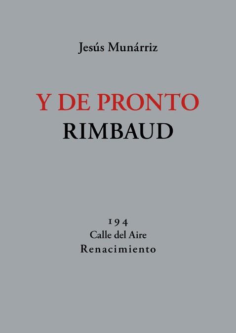 Y DE PRONTO RIMBAUD | 9788417950422 | MUNÁRRIZ,JESÚS | Libreria Geli - Librería Online de Girona - Comprar libros en catalán y castellano