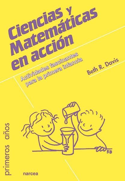 CIENCIAS Y MATEMÁTICAS EN ACCIÓN | 9788427722309 | DAVIS,BETH R. | Llibreria Geli - Llibreria Online de Girona - Comprar llibres en català i castellà