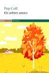 ELS ARBRES AMICS | 9788497870481 | COLL,PEP | Libreria Geli - Librería Online de Girona - Comprar libros en catalán y castellano