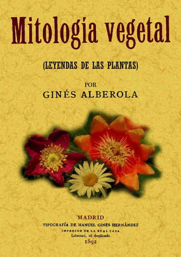 MITOLOGÍA VEGETAL (LEYENDAS DE LAS PLANTAS) | 9788490014233 | ALBEROLA,GINÉS | Llibreria Geli - Llibreria Online de Girona - Comprar llibres en català i castellà