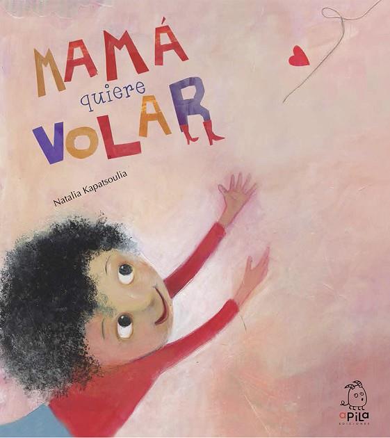 MAMÁ QUIERE VOLAR | 9788494347610 | KAPATSOULIA,NATALIA | Llibreria Geli - Llibreria Online de Girona - Comprar llibres en català i castellà
